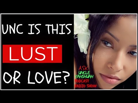 CAN BLACK MEN LOVE BLACK WOMEN?     Ask Unc PODCAST-EP.17 Thumbnail